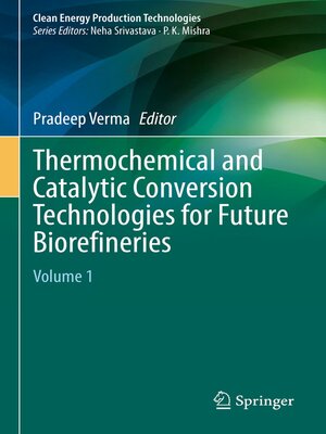 cover image of Thermochemical and Catalytic Conversion Technologies for Future Biorefineries